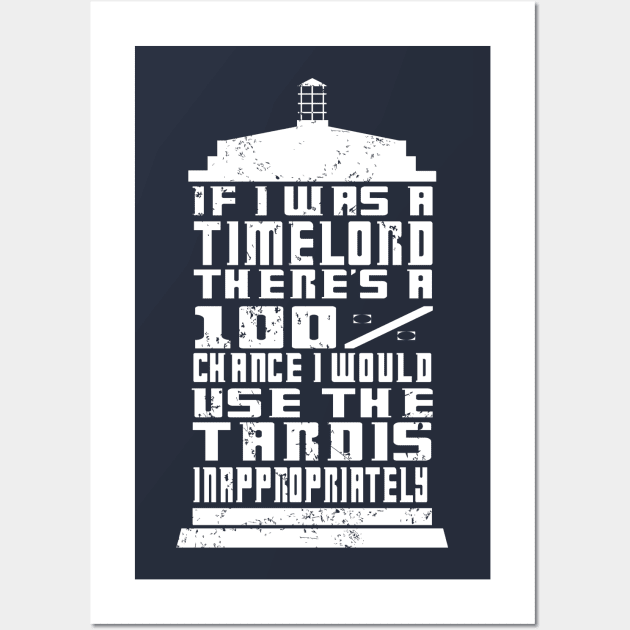 IF I WAS A TIMELORD Wall Art by KARMADESIGNER T-SHIRT SHOP